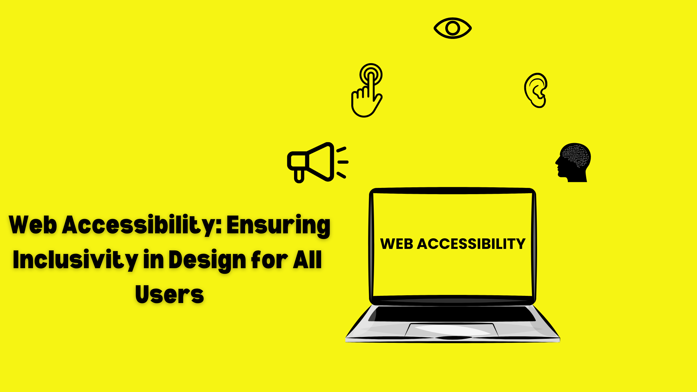 Web Accessibility: Ensuring Inclusivity in Design for All Users