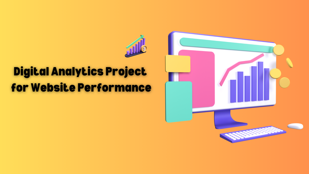 Digital Analytics Project for Website Performance