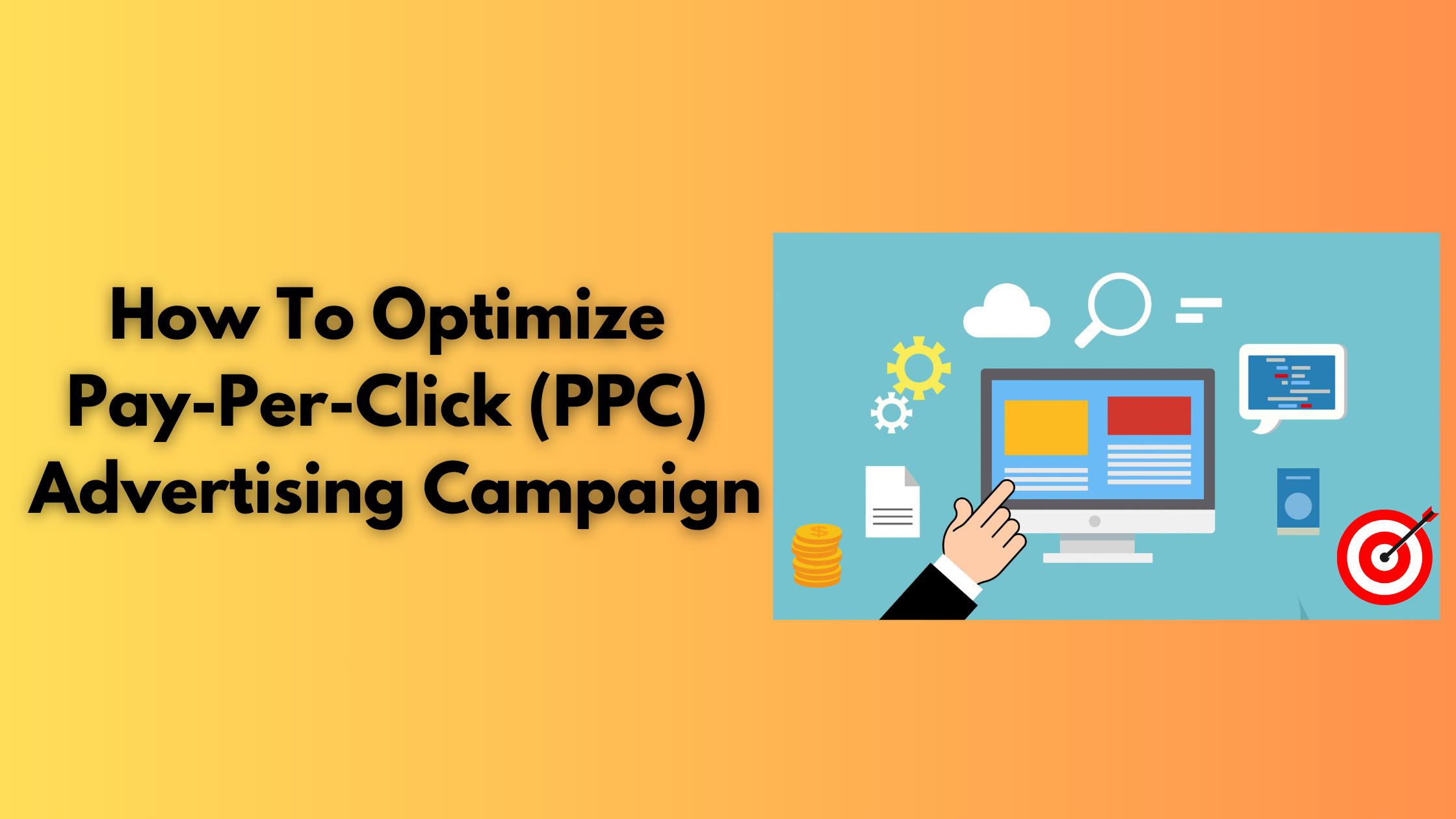 How To Optimize Pay-Per-Click (PPC) Advertising Campaign