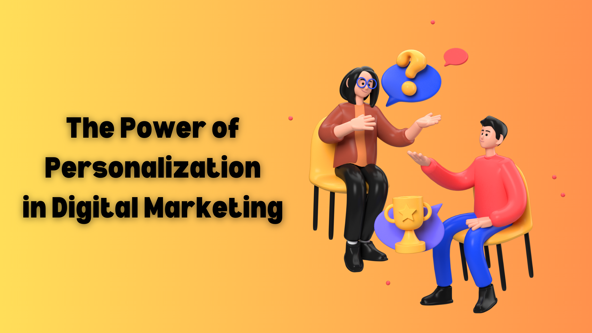 The Power of Personalization in Digital Marketing