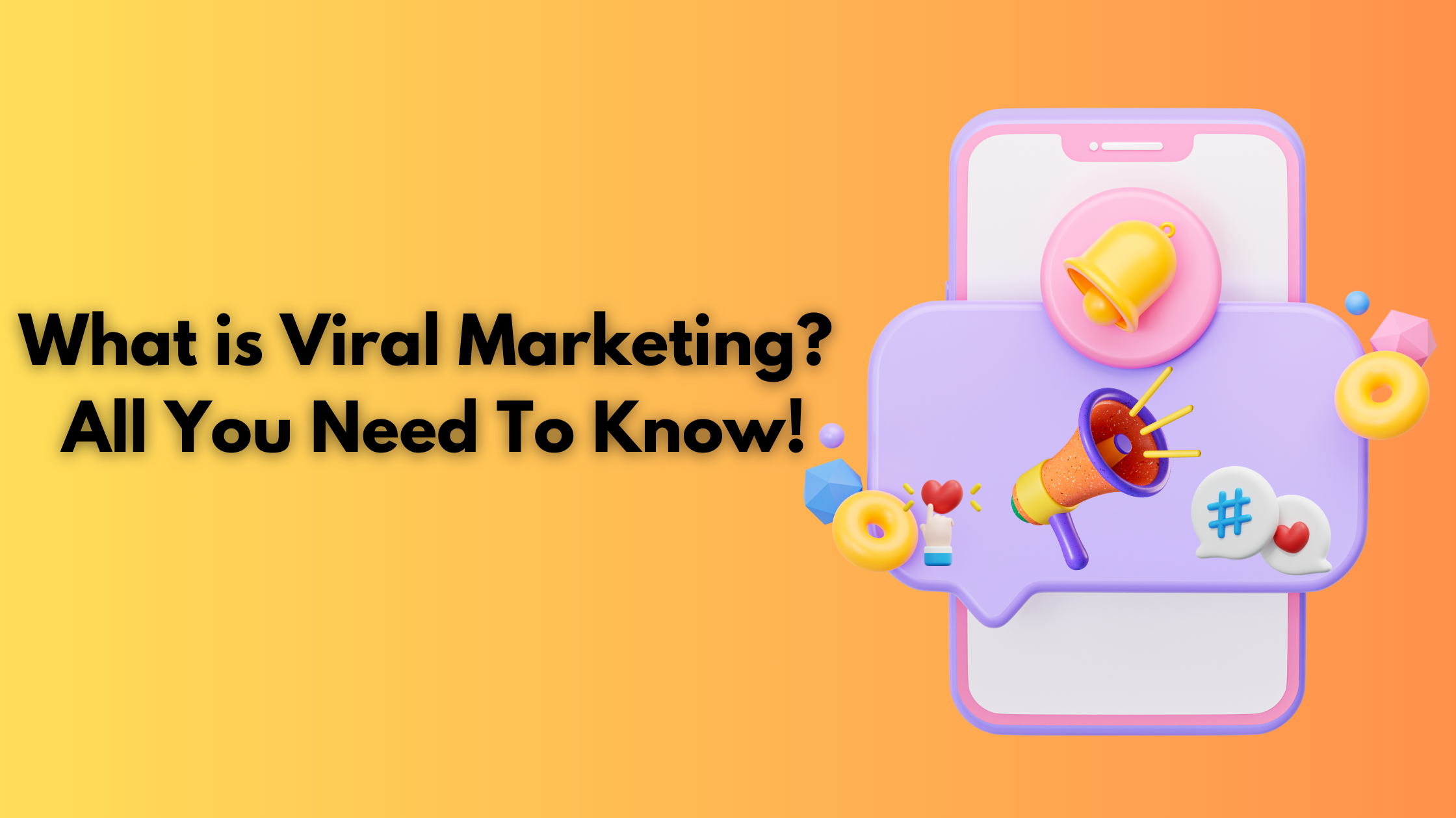 What is Viral Marketing? All You Need To Know!