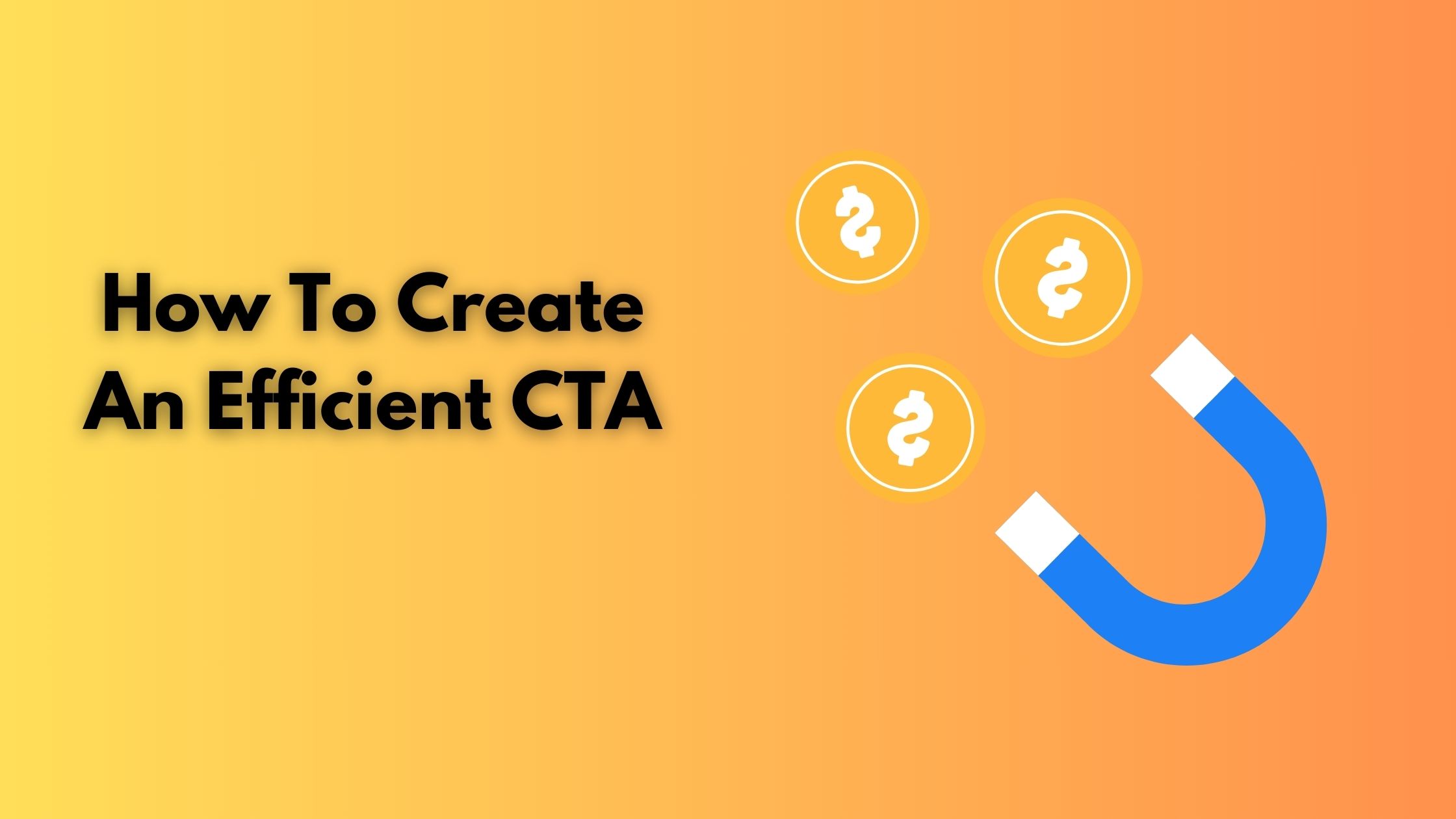 How To Create An Efficient CTA