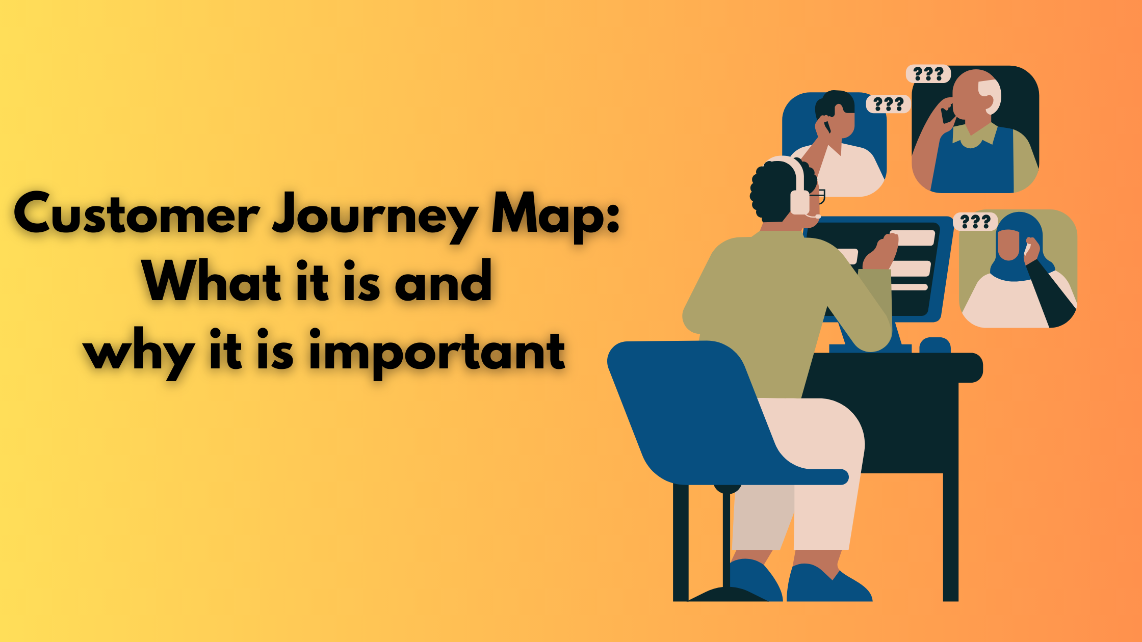 Customer Journey Map: What it is and why it is important