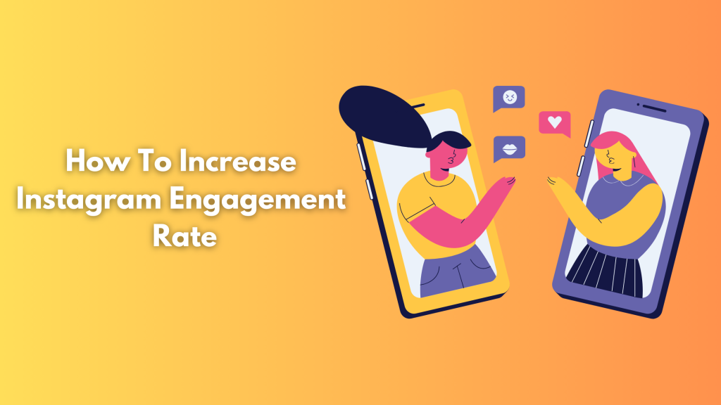 How To Increase Instagram Engagement Rate
