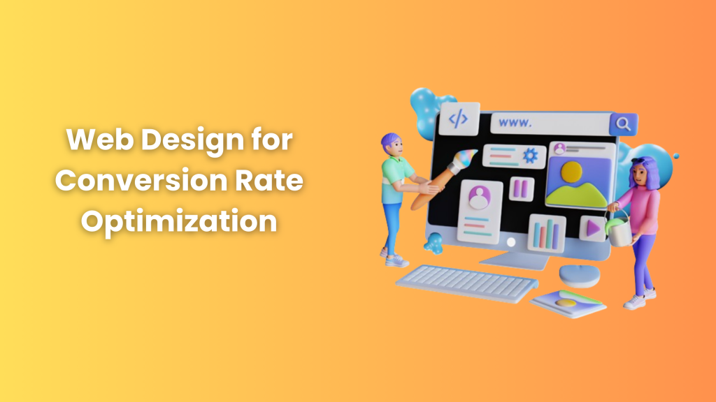 Web Design for Conversion Rate Optimization
