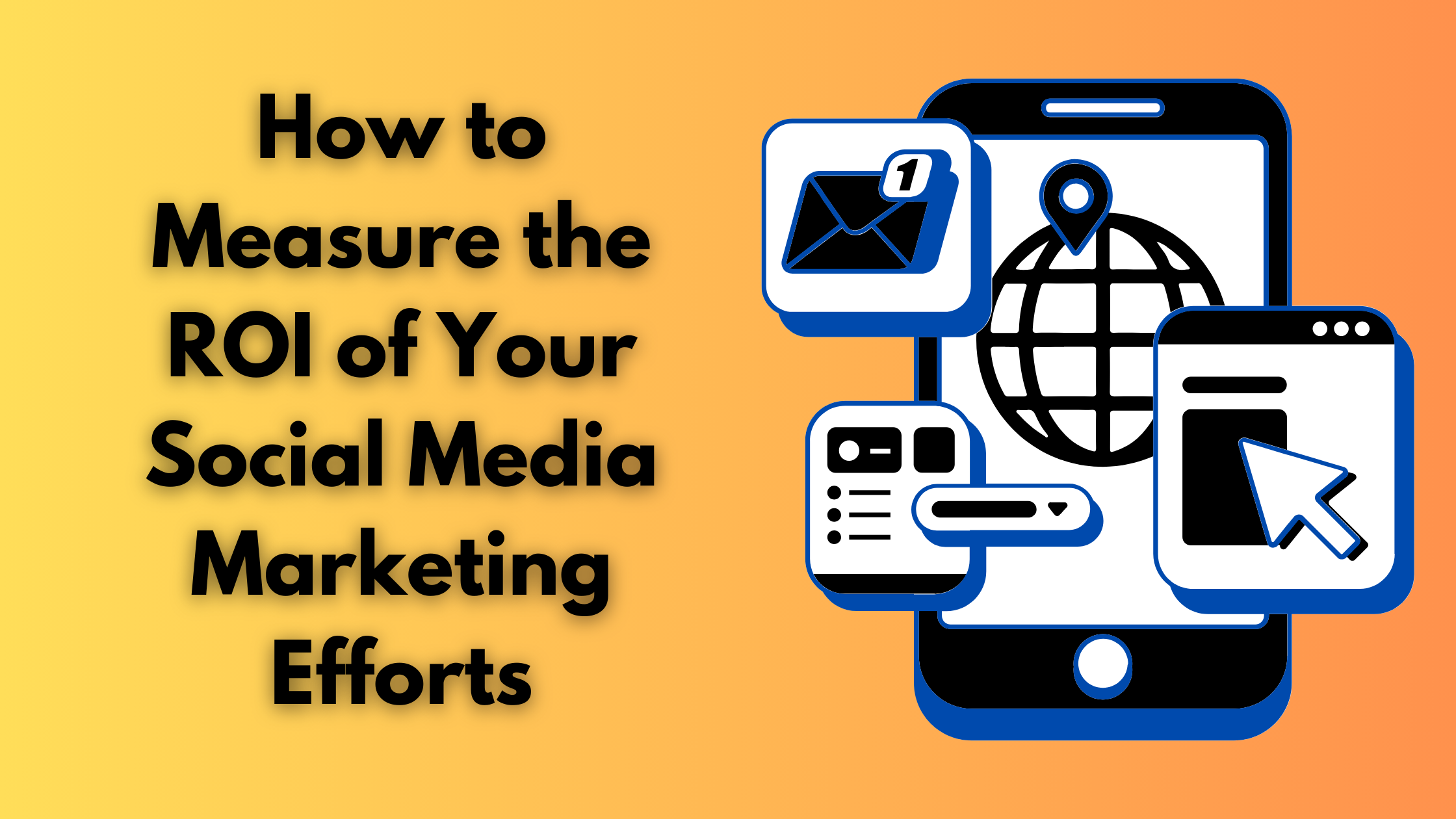 How to Measure the ROI of Your Social Media Marketing Efforts