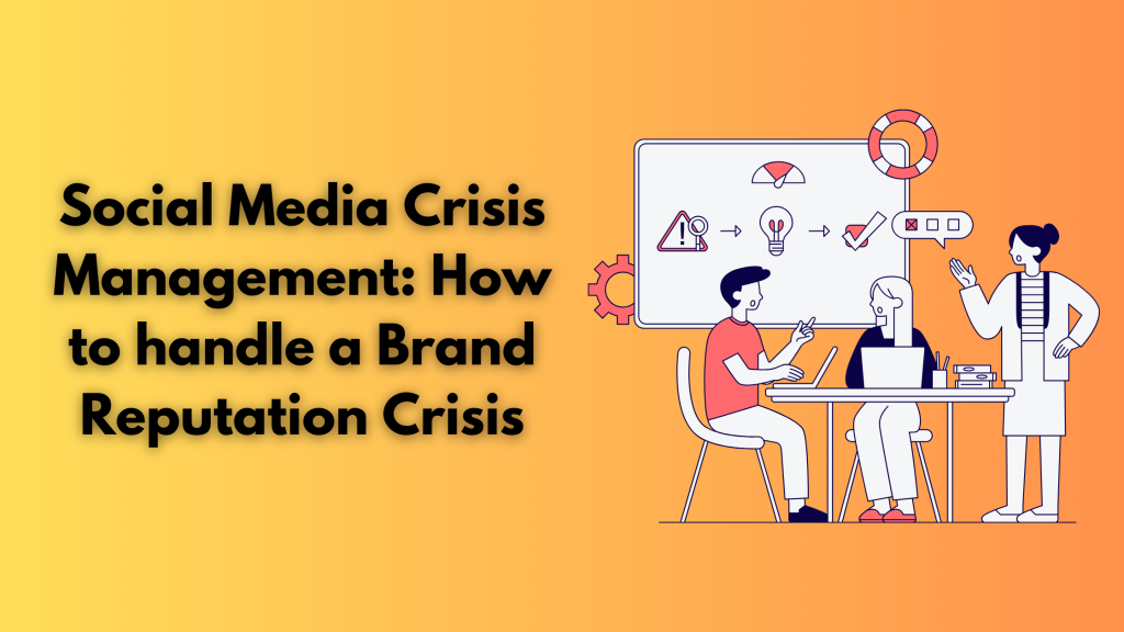 Social Media Crisis Management: How to handle a Brand Reputation Crisis
