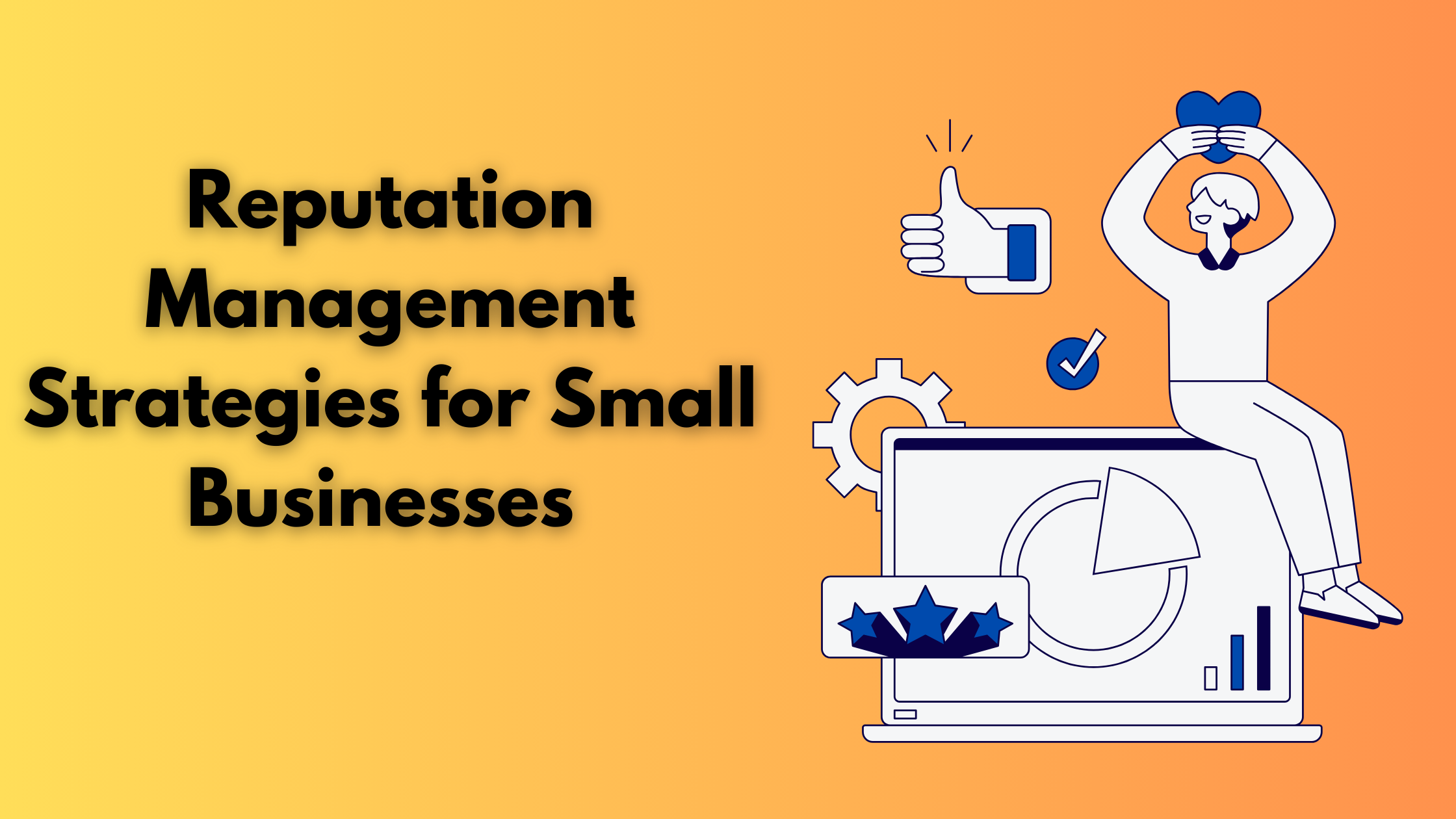 Reputation Management Strategies for Small Businesses 