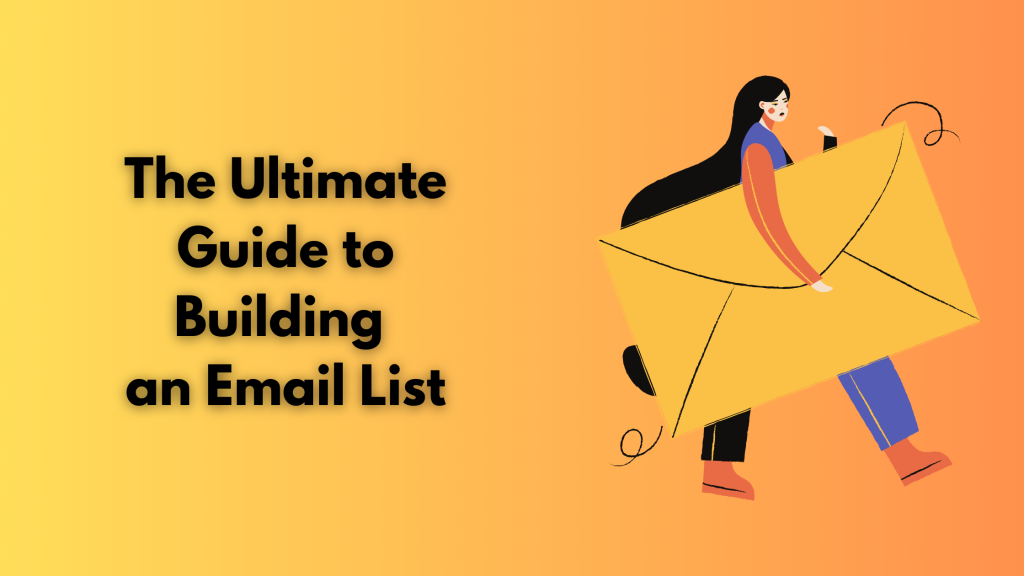 The Ultimate Guide to Building an Email List
