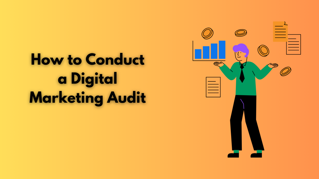 How to Conduct a Digital Marketing Audit
