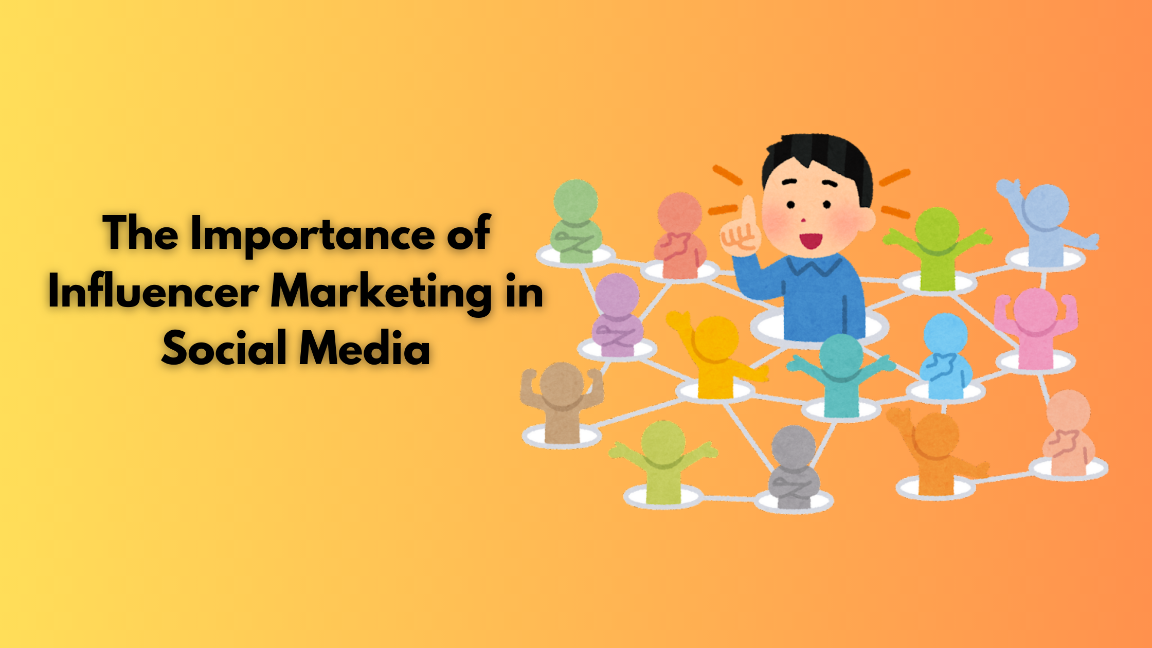 The Importance of Influencer Marketing in Social Media