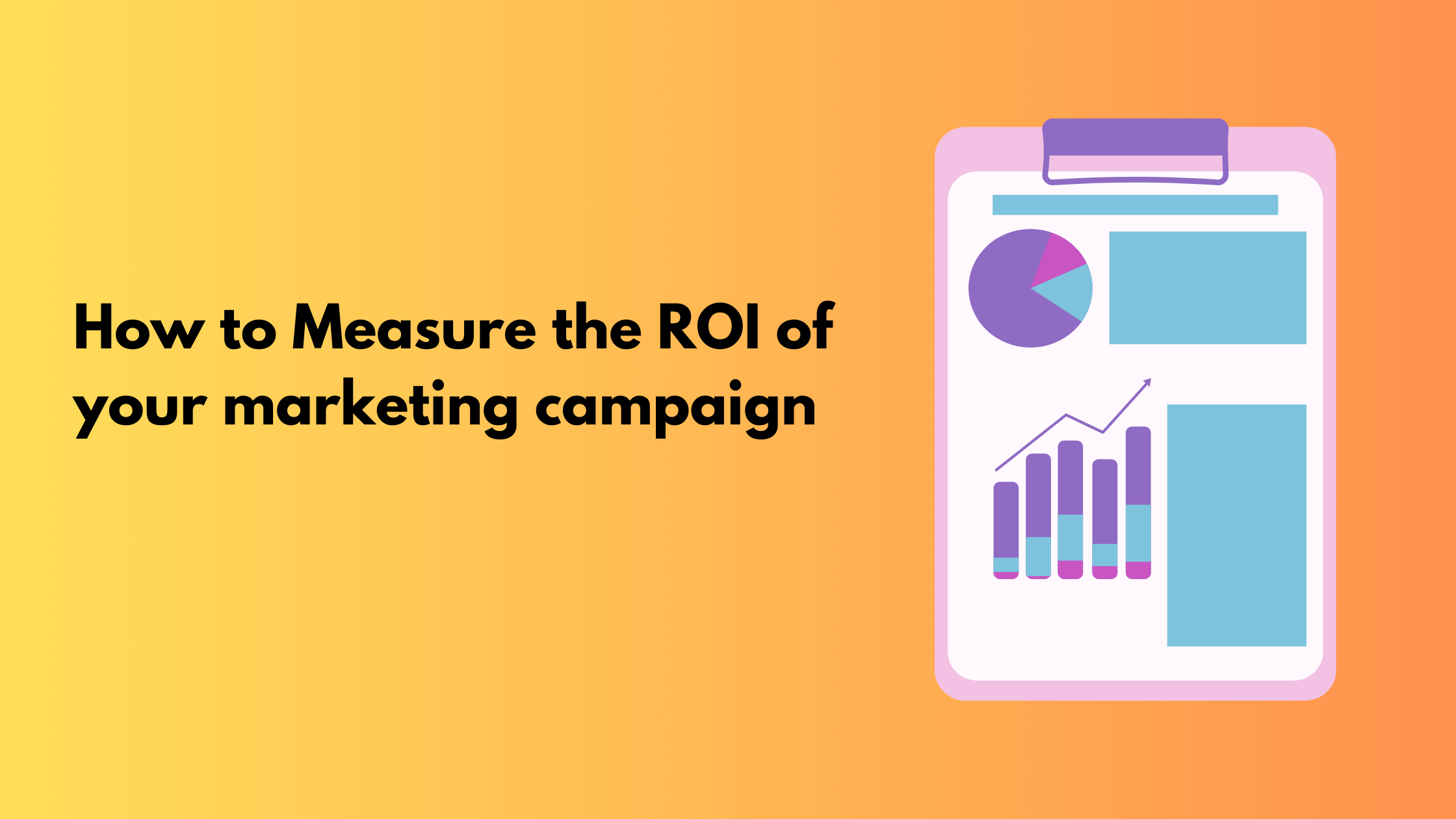 How to Measure the ROI of your marketing campaign 